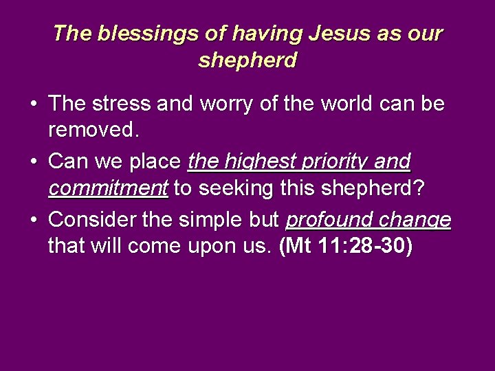 The blessings of having Jesus as our shepherd • The stress and worry of