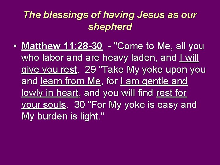 The blessings of having Jesus as our shepherd • Matthew 11: 28 -30 -