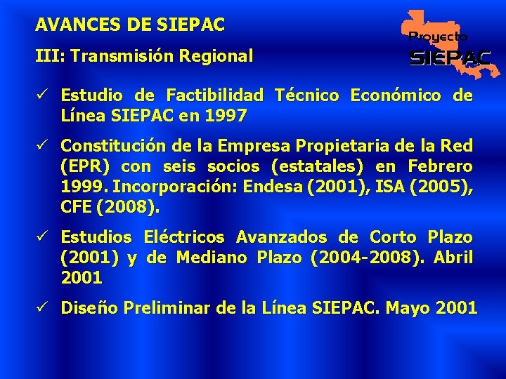 AVANCES DE SIEPAC III: Transmisión Regional ü Estudio de Factibilidad Técnico Económico de Línea