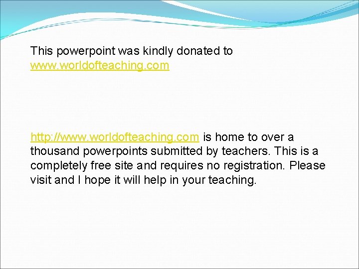 This powerpoint was kindly donated to www. worldofteaching. com http: //www. worldofteaching. com is