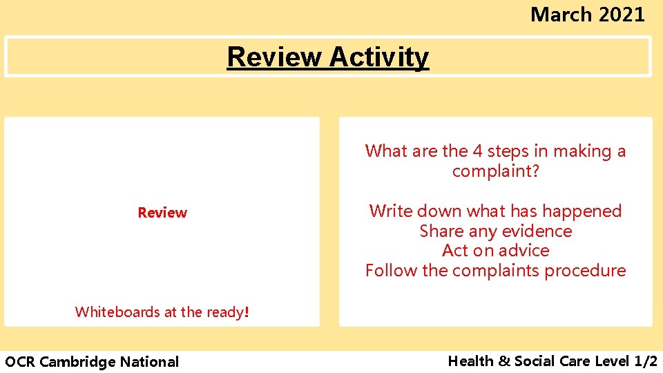 March 2021 Review Activity What are the 4 steps in making a complaint? Review