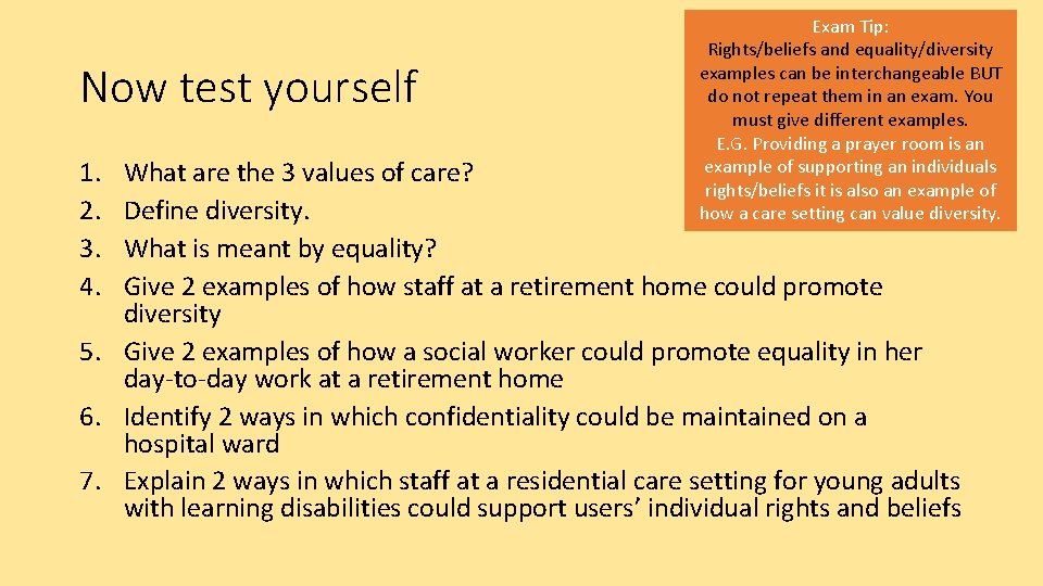 Now test yourself 1. 2. 3. 4. Exam Tip: Rights/beliefs and equality/diversity examples can