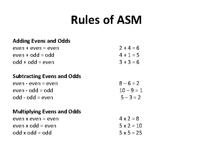 Rules of ASM Adding Evens and Odds even + even = even + odd