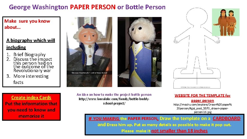 George Washington PAPER PERSON or Bottle Person Make sure you know about… A biography