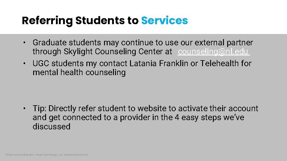 Referring Students to Services • Graduate students may continue to use our external partner