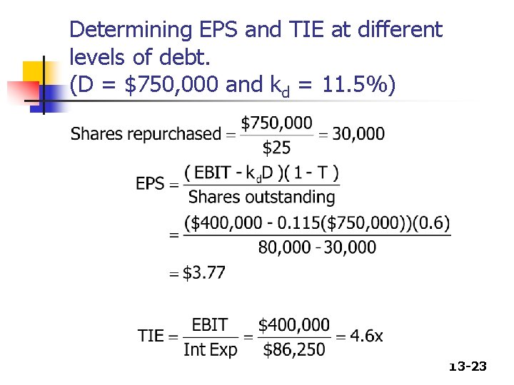 Determining EPS and TIE at different levels of debt. (D = $750, 000 and