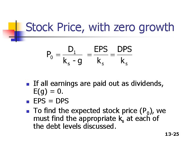 Stock Price, with zero growth n n n If all earnings are paid out