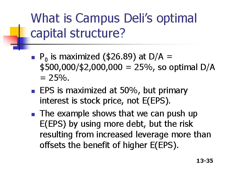 What is Campus Deli’s optimal capital structure? n n n P 0 is maximized