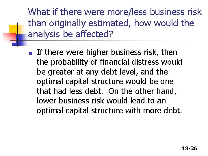 What if there were more/less business risk than originally estimated, how would the analysis