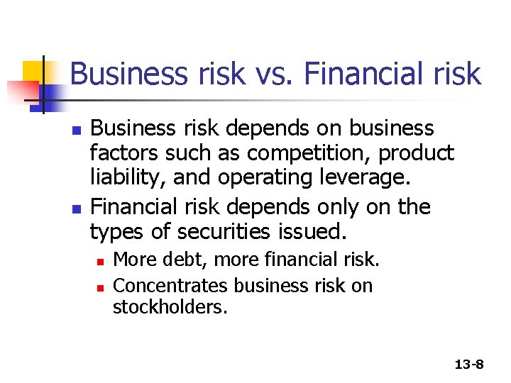 Business risk vs. Financial risk n n Business risk depends on business factors such