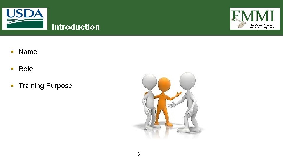 Introduction Transforming Financials at the People’s Department § Name § Role § Training Purpose