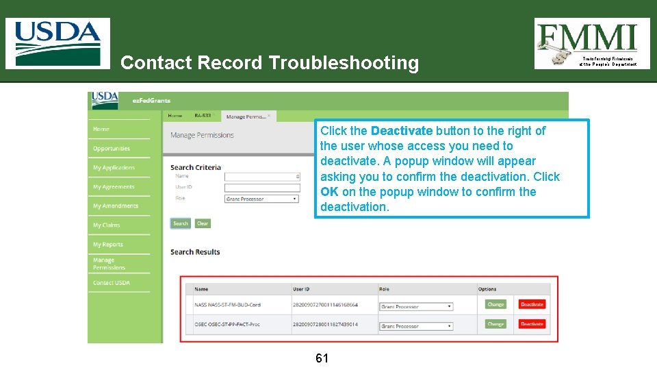 Contact Record Troubleshooting Click the Deactivate button to the right of the user whose