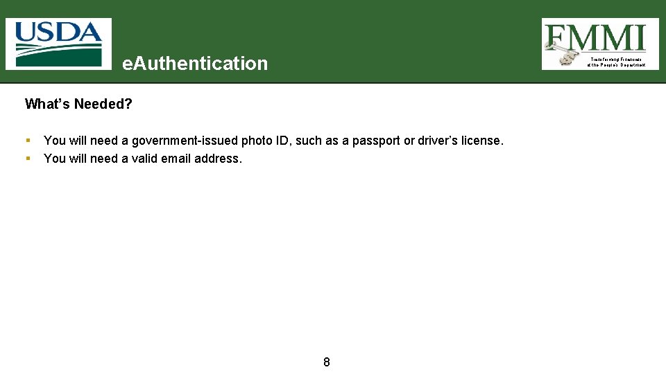 e. Authentication Transforming Financials at the People’s Department What’s Needed? § § You will