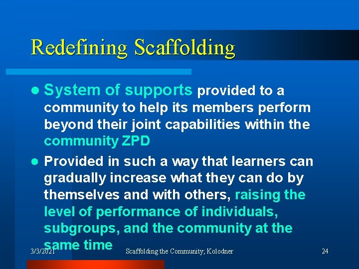 Redefining Scaffolding l System of supports provided to a community to help its members