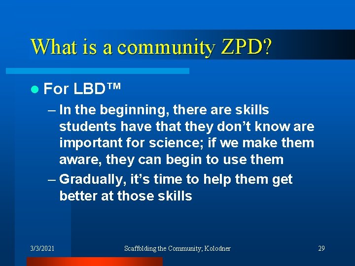 What is a community ZPD? l For LBD™ – In the beginning, there are