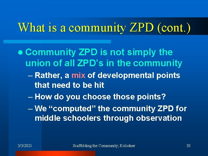 What is a community ZPD (cont. ) l Community ZPD is not simply the