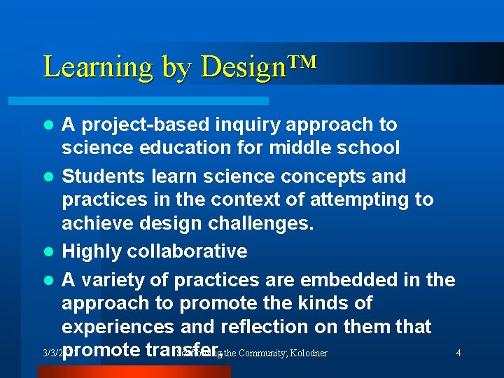 Learning by Design™ A project-based inquiry approach to science education for middle school l