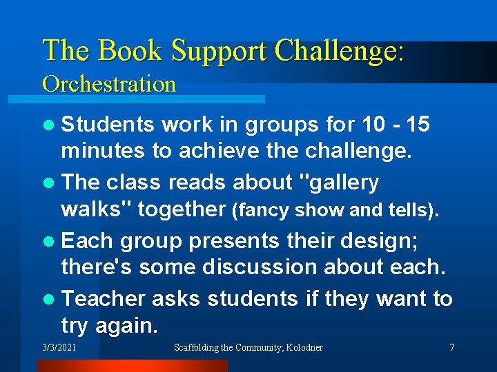 The Book Support Challenge: Orchestration l Students work in groups for 10 - 15