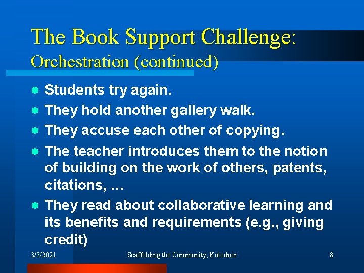 The Book Support Challenge: Orchestration (continued) l l l Students try again. They hold