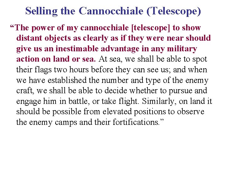 Selling the Cannocchiale (Telescope) “The power of my cannocchiale [telescope] to show distant objects