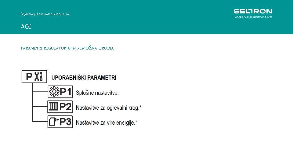 Regulatorji konstantne temperature ACC PARAMETRI REGULATORJA IN POMOŽNA ORODJA 