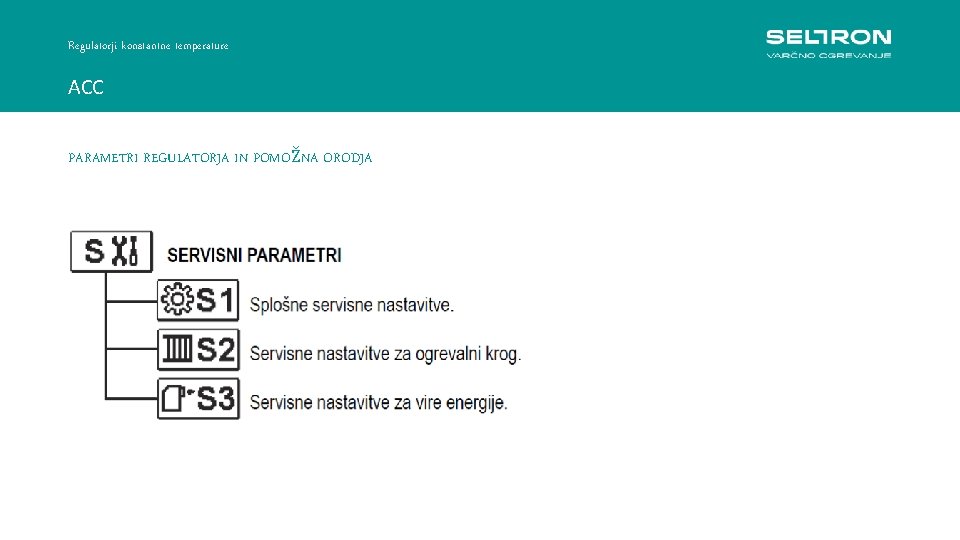 Regulatorji konstantne temperature ACC PARAMETRI REGULATORJA IN POMOŽNA ORODJA 