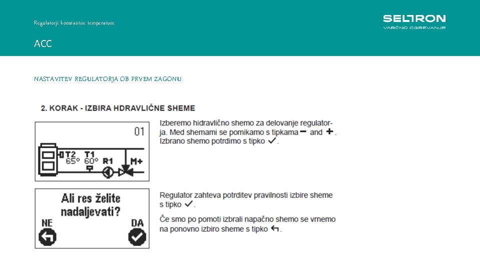 Regulatorji konstantne temperature ACC NASTAVITEV REGULATORJA OB PRVEM ZAGONU 