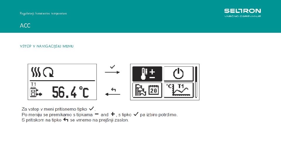 Regulatorji konstantne temperature ACC VSTOP V NAVIGACIJSKI MENU 