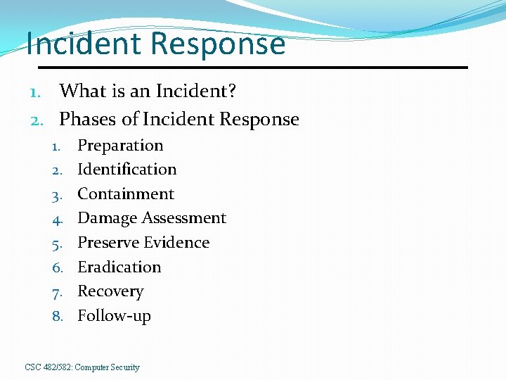 Incident Response 1. What is an Incident? 2. Phases of Incident Response 1. 2.