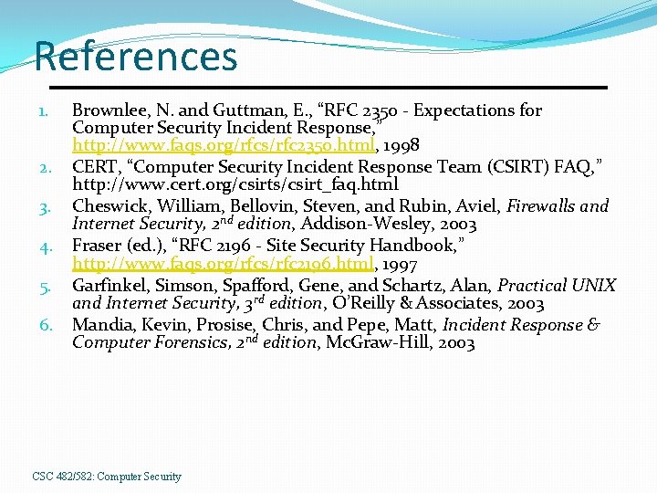 References 1. 2. 3. 4. 5. 6. Brownlee, N. and Guttman, E. , “RFC