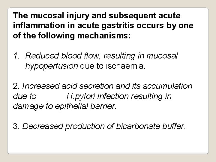 The mucosal injury and subsequent acute inflammation in acute gastritis occurs by one of