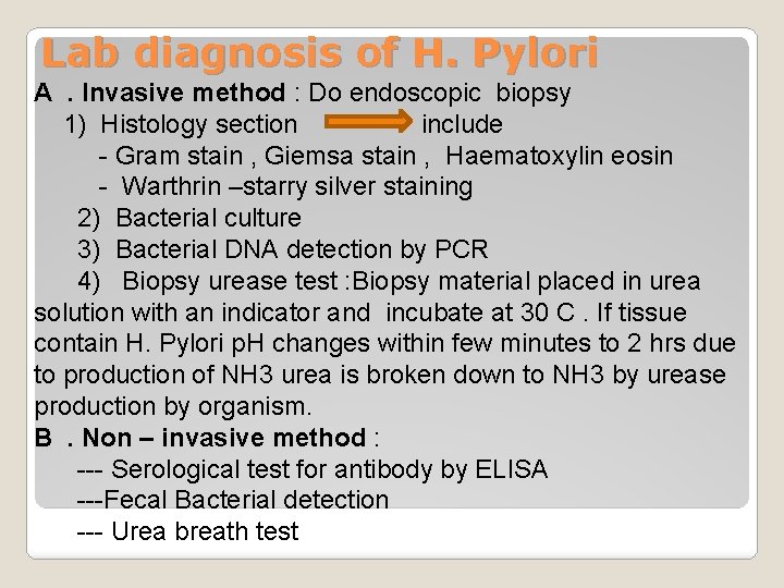 Lab diagnosis of H. Pylori A. Invasive method : Do endoscopic biopsy 1) Histology