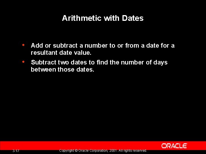 Arithmetic with Dates 3 -17 • Add or subtract a number to or from