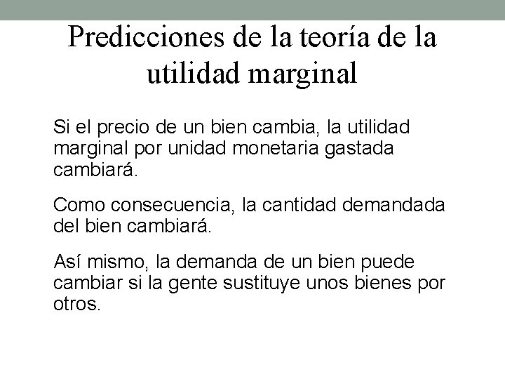 Predicciones de la teoría de la utilidad marginal Si el precio de un bien