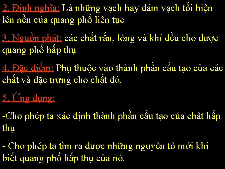 2. Định nghĩa: Là những vạch hay đám vạch tối hiện lên nền của