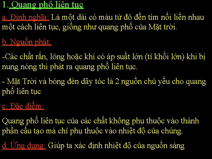 1. Quang phổ liên tục a. Định nghĩa: Là một dải có màu từ