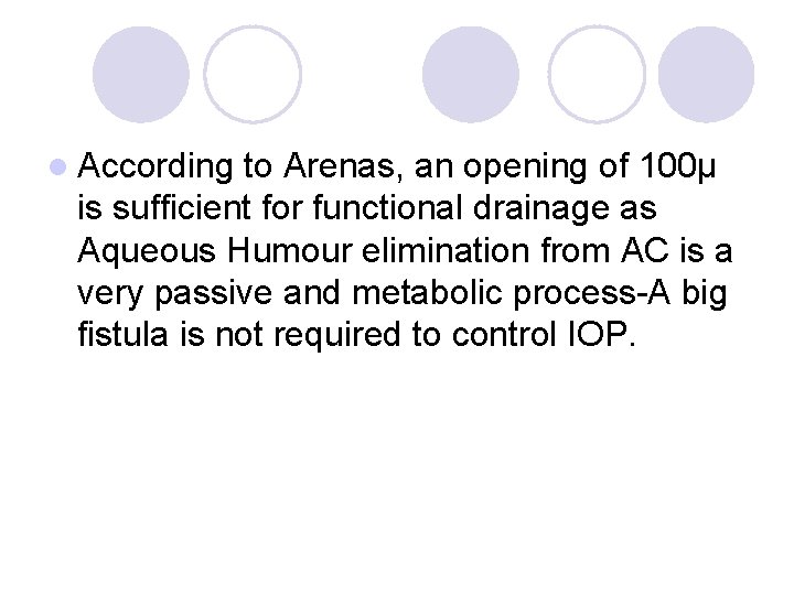 l According to Arenas, an opening of 100µ is sufficient for functional drainage as