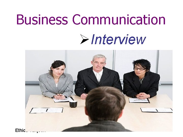 Business Communication ØInterview Ethica Tanjeen 