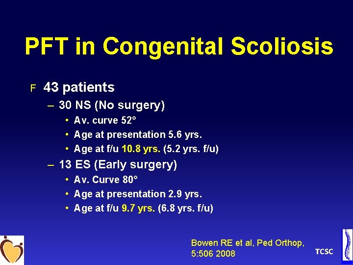 PFT in Congenital Scoliosis F 43 patients – 30 NS (No surgery) • Av.