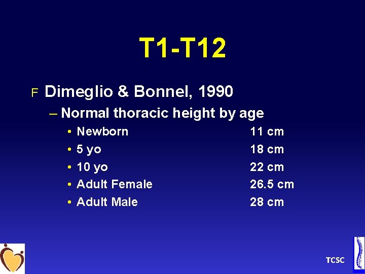 T 1 -T 12 F Dimeglio & Bonnel, 1990 – Normal thoracic height by