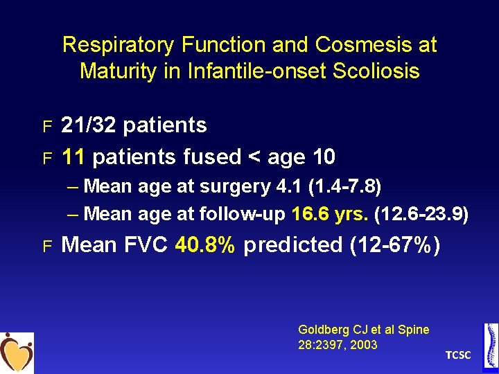 Respiratory Function and Cosmesis at Maturity in Infantile-onset Scoliosis F F 21/32 patients 11
