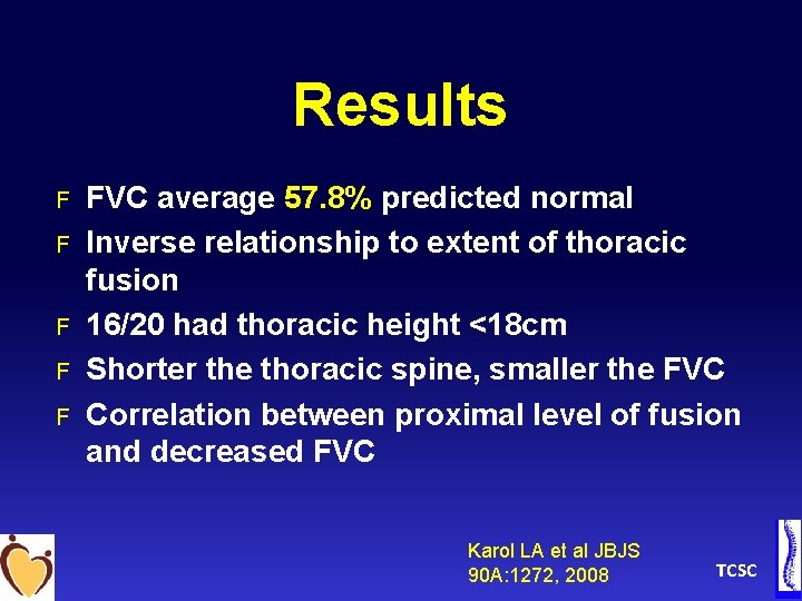 Results F F FVC average 57. 8% predicted normal Inverse relationship to extent of