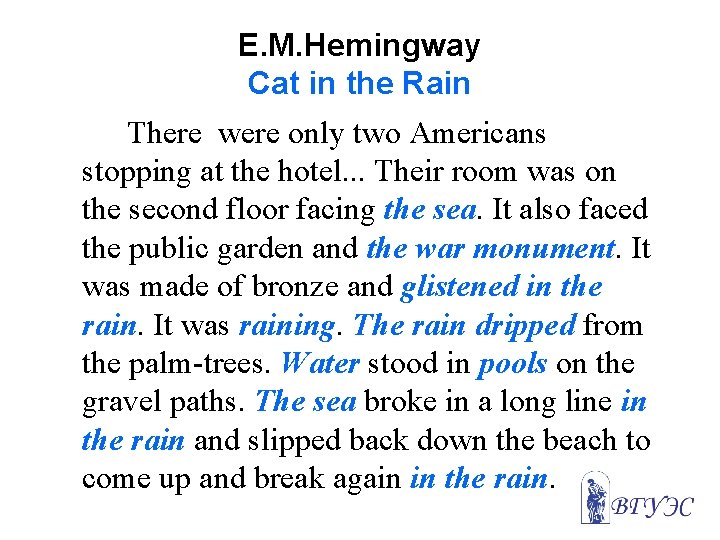 E. M. Hemingway Cat in the Rain There were only two Americans stopping at
