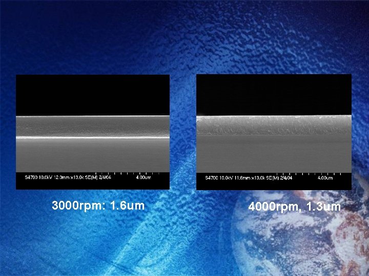 3000 rpm: 1. 6 um 4000 rpm, 1. 3 um 