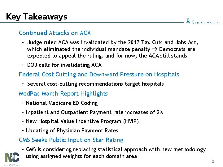 Key Takeaways Continued Attacks on ACA • Judge ruled ACA was invalidated by the