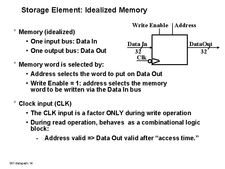 Storage Element: Idealized Memory ° Memory (idealized) • One input bus: Data In •