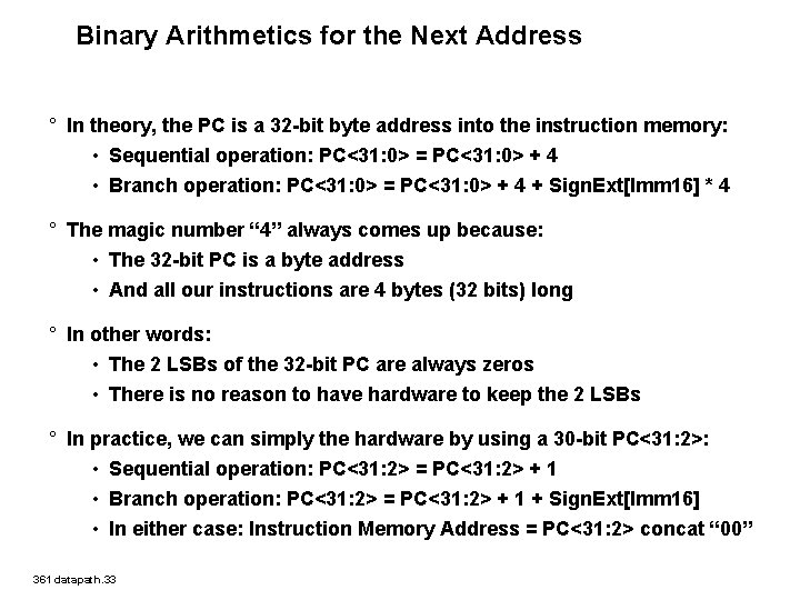 Binary Arithmetics for the Next Address ° In theory, the PC is a 32