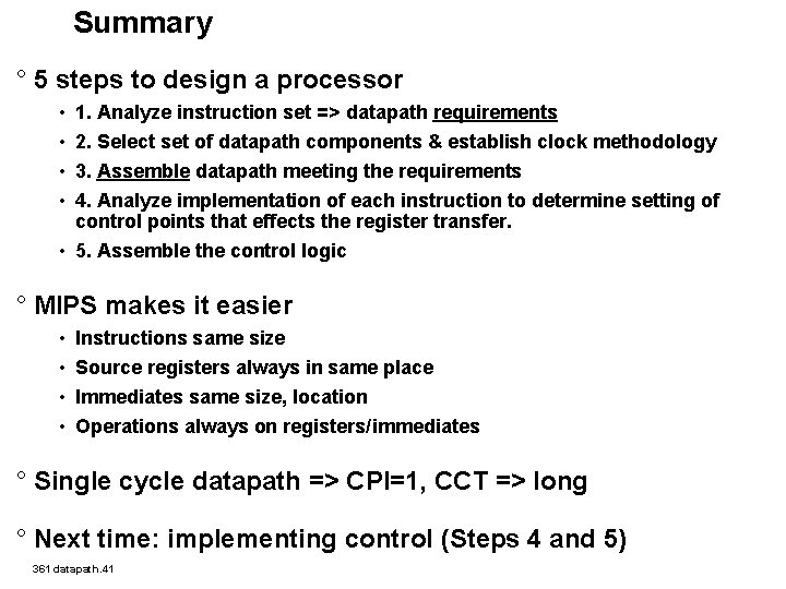 Summary ° 5 steps to design a processor • • 1. Analyze instruction set