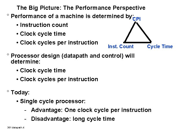 The Big Picture: The Performance Perspective ° Performance of a machine is determined by: