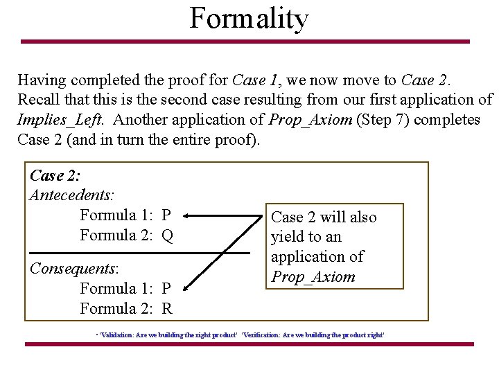 Formality Having completed the proof for Case 1, we now move to Case 2.